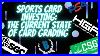The_Current_State_Of_Sports_Card_Grading_Psa_Sgc_Bgs_Csg_U0026_Hga_01_jvuz